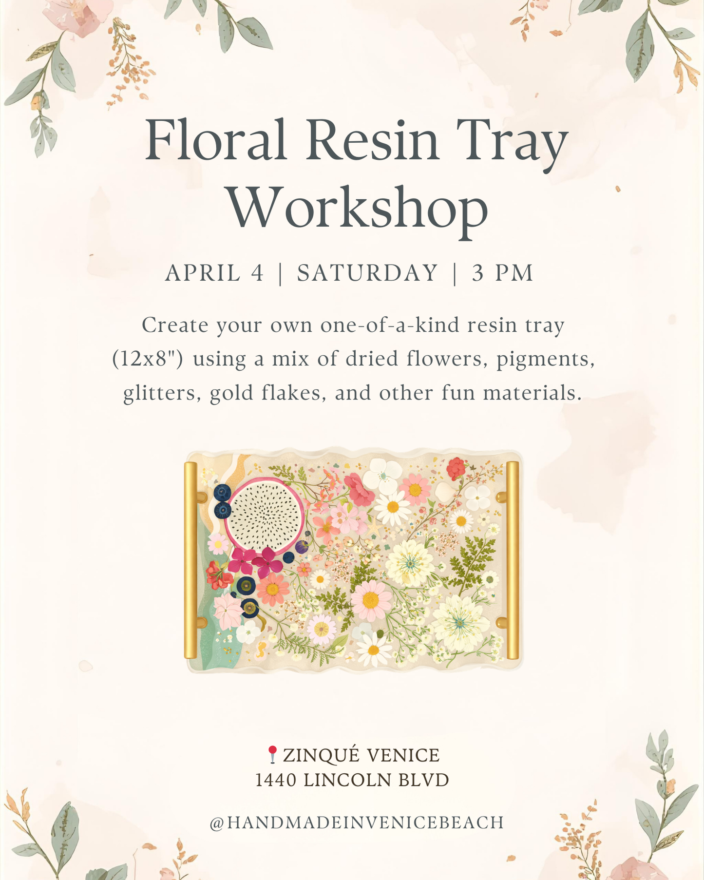 April 4 | 🌸  Floral Tray Workshop @ Zinqué Venice