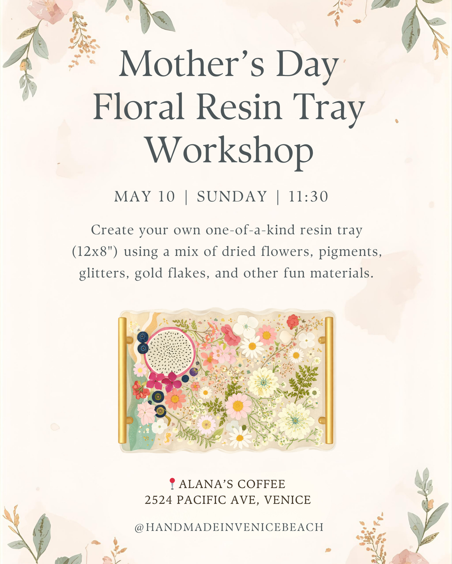 May 10 | 🌸  Mother's Day Floral Tray Workshop @ Alana's Coffee Venice