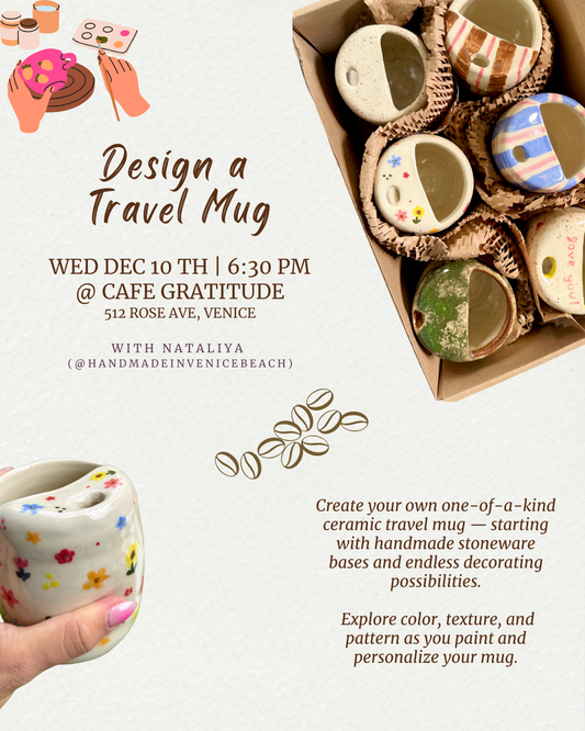 December 10 | Design a Travel Mug ☕️ [🎄 Holiday Edition] @ Cafe Gratitude Venice (Copy)